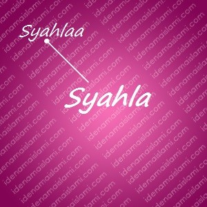 variasi arti nama Syahla untuk nama bayi perempuan islami