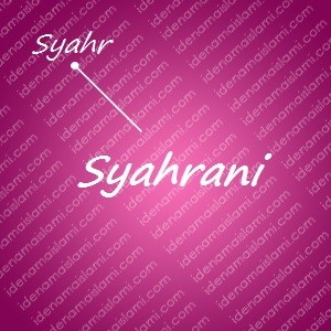 variasi arti nama Syahrani untuk nama bayi perempuan islami