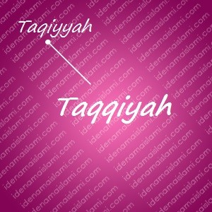 variasi arti nama Taqqiyah untuk nama bayi perempuan islami