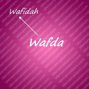 variasi arti nama Wafda untuk nama bayi perempuan islami