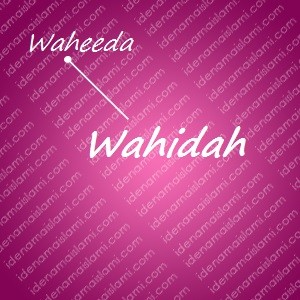 variasi arti nama Wahidah untuk nama bayi perempuan islami