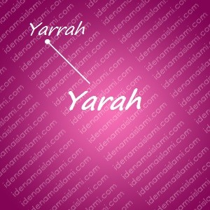 variasi arti nama Yarah untuk nama bayi perempuan islami