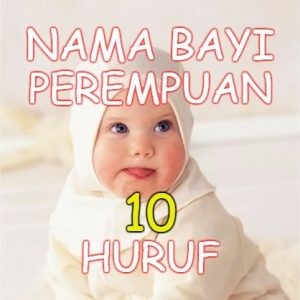 Nama Bayi Perempuan Islami 10 Huruf