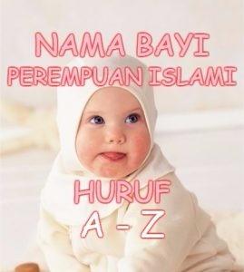 Nama Bayi Perempuan Islami Huruf A sampai Huruf Z dan Artinya