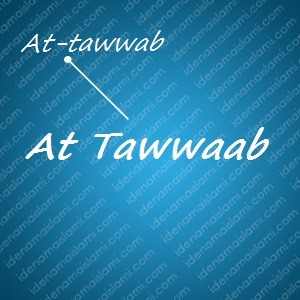 variasi arti nama At Tawwaab untuk nama bayi laki laki islami