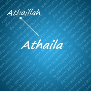 variasi arti nama Athaila untuk nama bayi laki laki islami