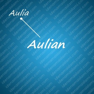 variasi arti nama Aulian untuk nama bayi laki laki islami