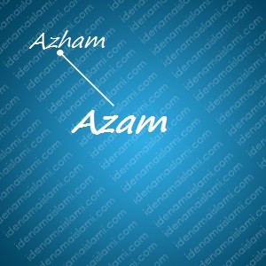 variasi arti nama Azam untuk nama bayi laki laki islami