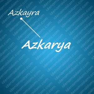variasi arti nama Azkarya untuk nama bayi laki laki islami