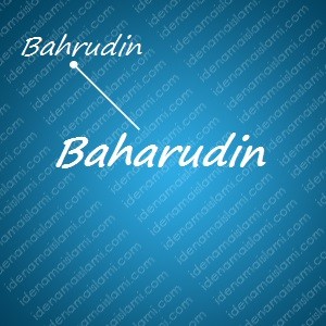 variasi arti nama Baharudin untuk nama bayi laki laki islami