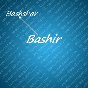 variasi arti nama Bashir untuk nama bayi laki laki islami