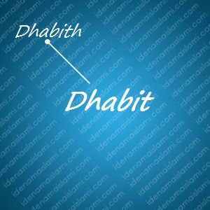variasi arti nama Dhabit untuk nama bayi laki laki islami