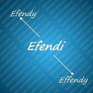 variasi arti nama Efendi untuk nama bayi laki laki islami