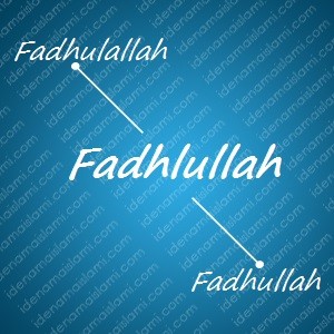 variasi arti nama Fadhlullah untuk nama bayi laki laki islami