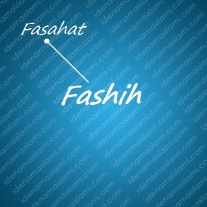 variasi arti nama Fashih untuk nama bayi laki laki islami