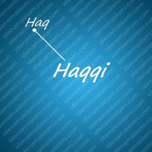 variasi arti nama Haqqi untuk nama bayi laki laki islami