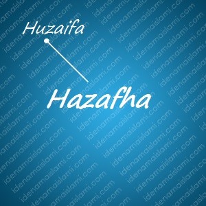 variasi arti nama Hazafha untuk nama bayi laki laki islami