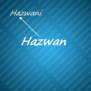 variasi arti nama Hazwan untuk nama bayi laki laki islami