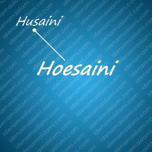 variasi arti nama Hoesaini untuk nama bayi laki laki islami