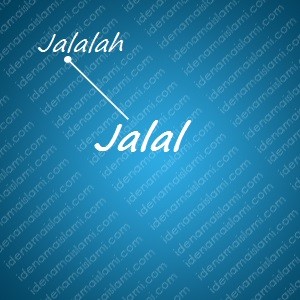variasi arti nama Jalal untuk nama bayi laki laki islami