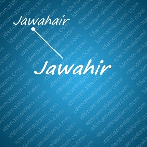 variasi arti nama Jawahir untuk nama bayi laki laki islami