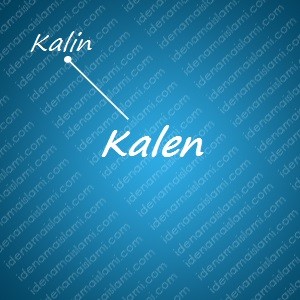 variasi arti nama Kalen untuk nama bayi laki laki islami