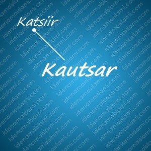 variasi arti nama Kautsar untuk nama bayi laki laki islami