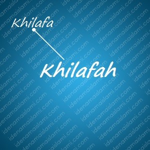 variasi arti nama Khilafah untuk nama bayi laki laki islami