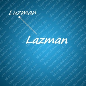 variasi arti nama Lazman untuk nama bayi laki laki islami