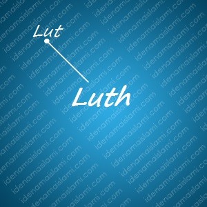 variasi arti nama Luth untuk nama bayi laki laki islami