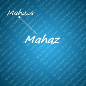 variasi arti nama Mahaz untuk nama bayi laki laki islami