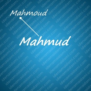 variasi arti nama Mahmud untuk nama bayi laki laki islami