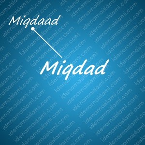 variasi arti nama Miqdad untuk nama bayi laki laki islami