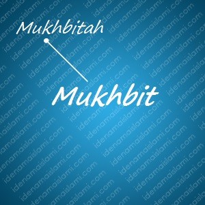 variasi arti nama Mukhbit untuk nama bayi laki laki islami