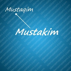 variasi arti nama Mustakim untuk nama bayi laki laki islami
