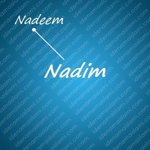 variasi arti nama Nadim untuk nama bayi laki laki islami