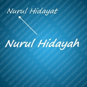 variasi arti nama Nurul Hidayah untuk nama bayi laki laki islami