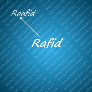 variasi arti nama Rafid untuk nama bayi laki laki islami