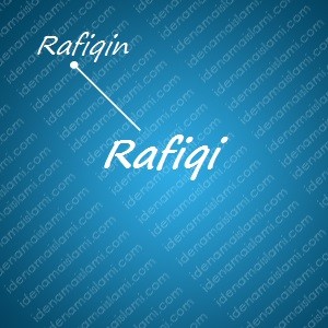 variasi arti nama Rafiqi untuk nama bayi laki laki islami