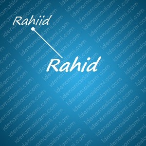 variasi arti nama Rahid untuk nama bayi laki laki islami