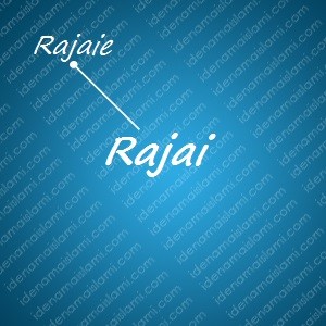 variasi arti nama Rajai untuk nama bayi laki laki islami