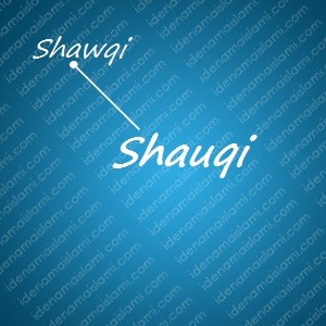 variasi arti nama Shauqi untuk nama bayi laki laki islami
