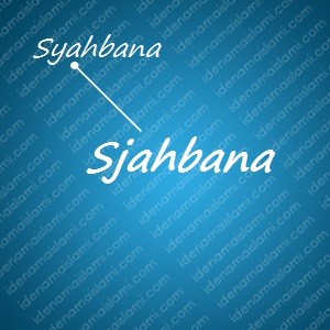 variasi arti nama Sjahbana untuk nama bayi laki laki islami