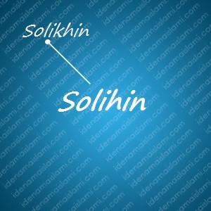 variasi arti nama Solihin untuk nama bayi laki laki islami