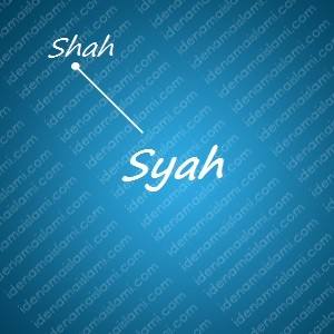 variasi arti nama Syah untuk nama bayi laki laki islami