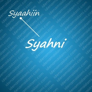 variasi arti nama Syahni untuk nama bayi laki laki islami