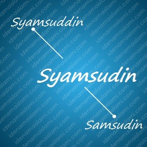 variasi arti nama Syamsudin untuk nama bayi laki laki islami