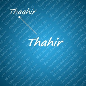 variasi arti nama Thahir untuk nama bayi laki laki islami