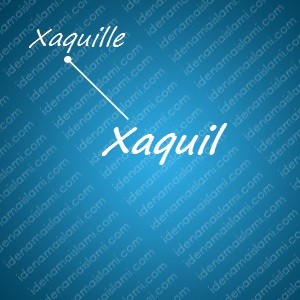 variasi arti nama Xaquil untuk nama bayi laki laki islami