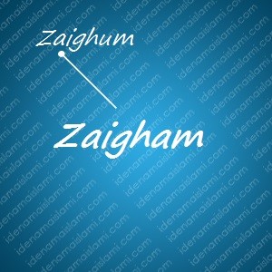 variasi arti nama Zaigham untuk nama bayi laki laki islami